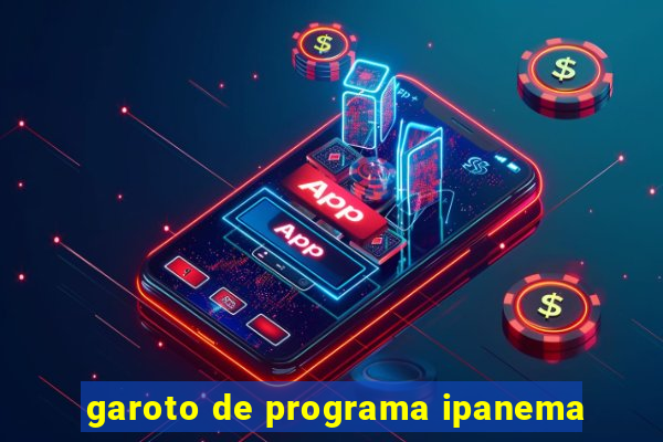 garoto de programa ipanema